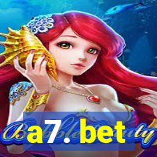 a7. bet